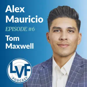 LVF #6 - Leading Hospice at Scale with Alex Mauricio