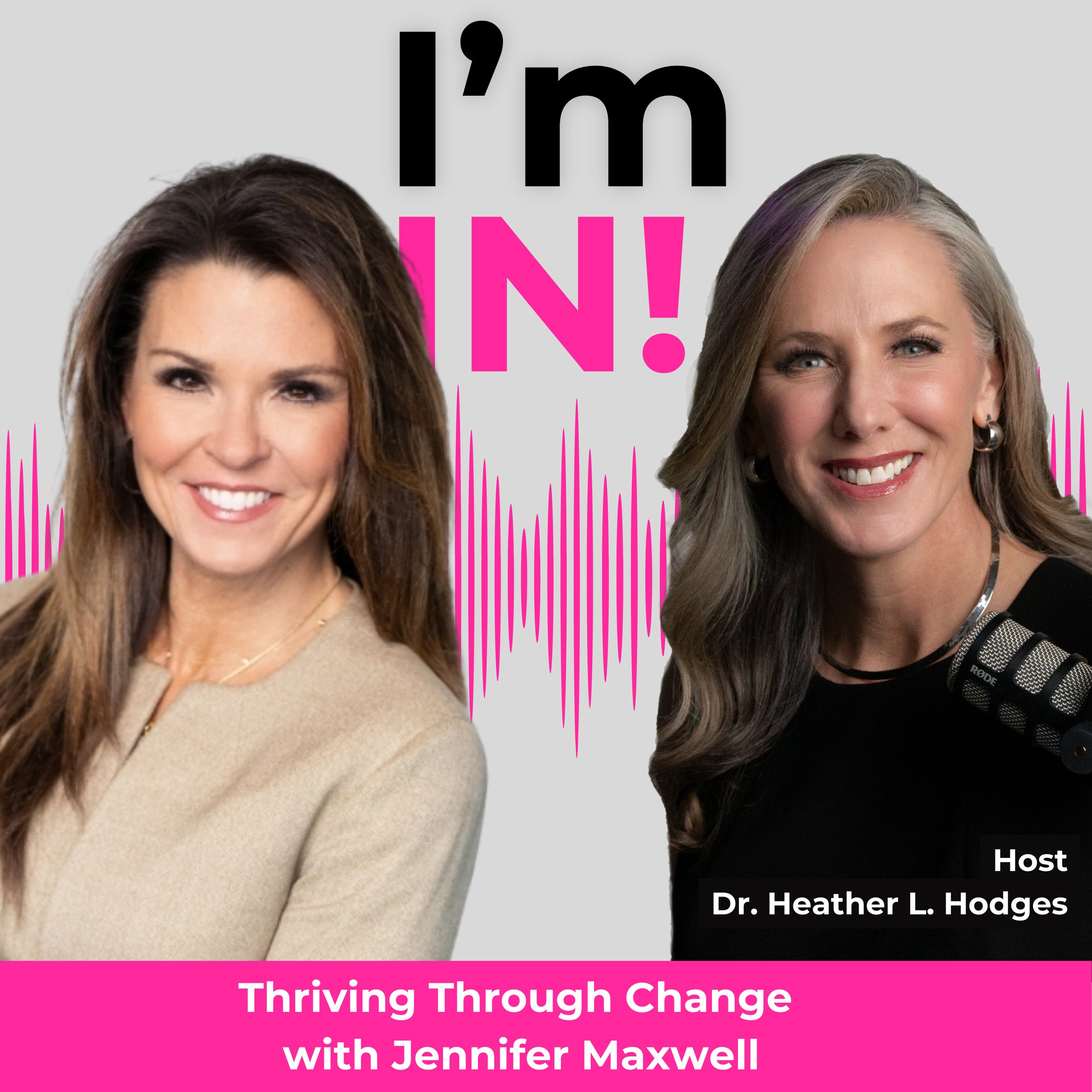 I'm IN! #37 - Thriving Through Change with Jennifer Maxwell